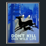 Póster Art Deco, no mates a nuestra vida salvaje<br><div class="desc">Este poster de temática ambiental tiene una imagen vintage de los años 30 al estilo art decó que era tan popular en ese momento. El punto fuerte es la silueta de un ciervo adulto y un venado joven. Están cruzando una carretera con árboles a cada lado. Al fondo hay una...</div>