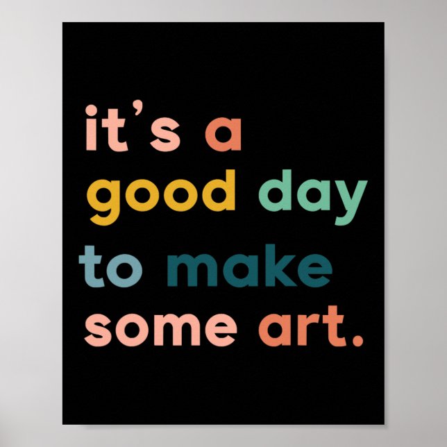 Póster Art Teacher It's Good Day To Make Some Art  (Frente)