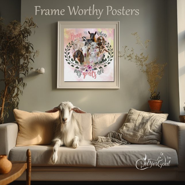 Póster ARTE DE GOAT | El hogar es donde mis cabras son Ge (Even the goats approve )
