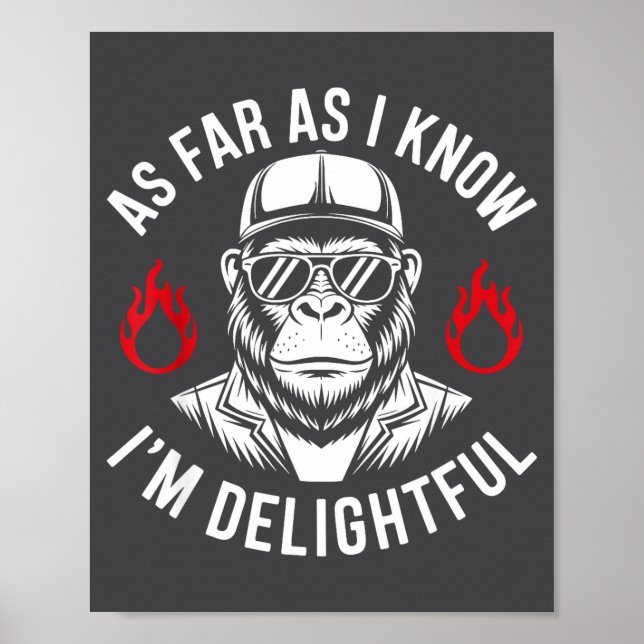 Póster As Far As I Know I'm Delightful Funny Monkey Quote (Frente)