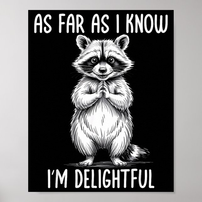 Póster As Far As I Know I'm Delightful Raccoon  (Frente)