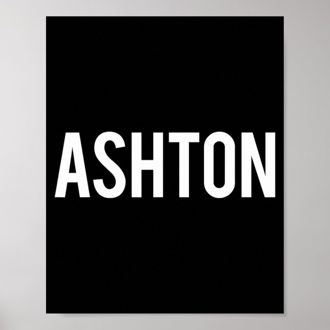 Póster Ashton - Cool New Funny Name Fan Gift Tee  (Frente)