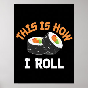 Póster Así es como hago rodar - Sushi gracioso