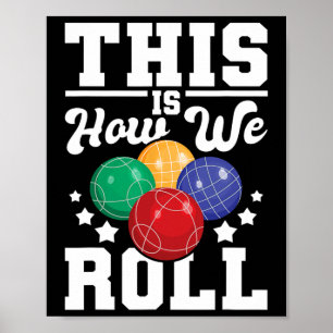 Póster Así Es Como Jugamos - Bocce Ll Jugador Bowling Gam