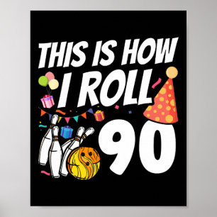 Póster Así es como ruedo 90 bolos cumpleaños 90