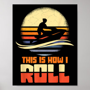 Póster Así Es Como Vuelo Jetski Lover