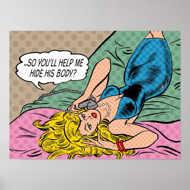Póster "¿Así que me ayudarás a esconder su cuerpo?" Póste (Frente)
