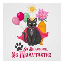 Póster Así Que Meowsome, ¡tan meowtastic!