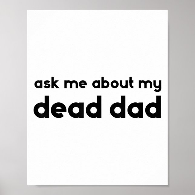 Póster Ask Me About My Dead Dad Funny Sarcasm Saying  (Frente)
