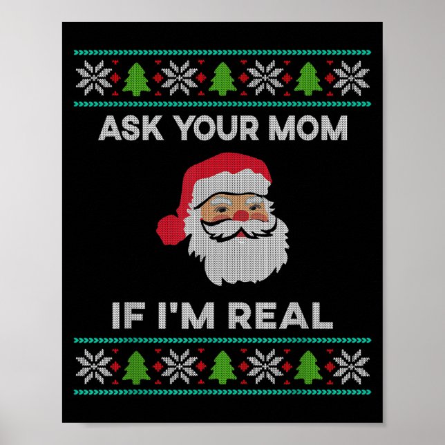 Póster Ask Your Mom If I'm Real Xmas Funny Christmas Sant (Frente)