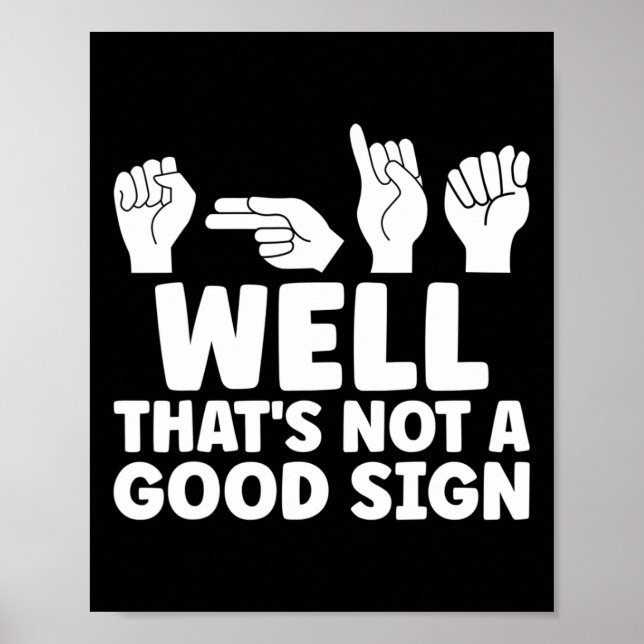 Póster ASL Bueno, Eso No Es Buen Rótulo Americano De ASL  (Frente)