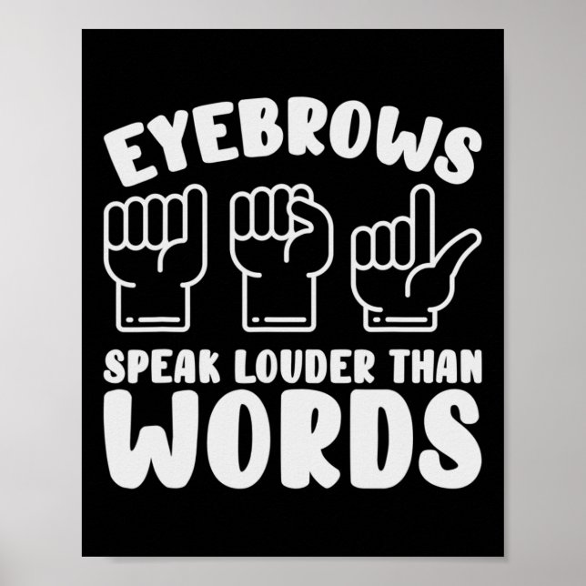 Póster Asl Sign Language Eyebrows Speak Louder Words Fing (Frente)