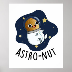 Póster Astro-nut Gracioso Astronauta Nut Pun