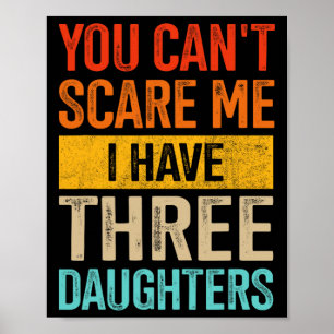 Póster Asustarme Tres Hijas Papá De Tres Chicas Padres Da