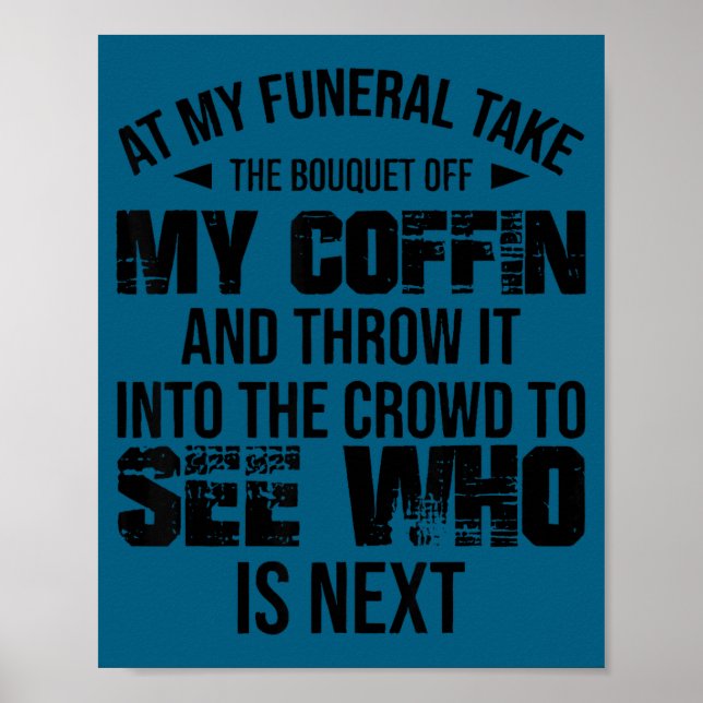 Póster At My Funeral Take The Bouquet Throw Into The Crow (Frente)