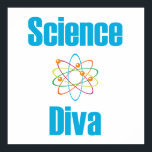 Póster Atomic Science Diva<br><div class="desc">This design says Science Diva. In the middle it has an atom. Show the world you are a Science Diva!</div>