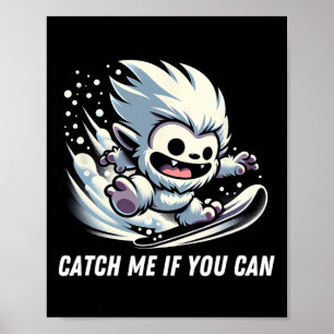 Póster Atrapa Si Puedes Hacer Snowboard En Yeti Bigfoot W