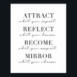 Póster Attract What You Expect, Reflect What You Desire,<br><div class="desc">Attract What You Expect,  Reflect What You Desire,  Become What You Respect,  Mirror What You Admire</div>
