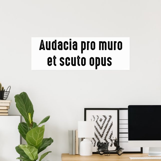Póster audacia pro muro et scuto opus (Oficina en casa)