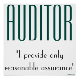 Póster "Auditor: Yo Sólo Ofrezco Garantías Razonables"