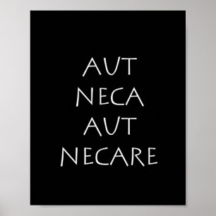 Póster Aut neca aut necare