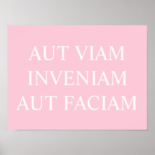 Póster Aut Viam Inveniam Aut Faciam Print - Pink