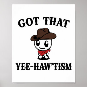 Póster Autism Shirt Funny Consiguió Que Yee Haw Meme Cowb