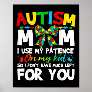Póster Autismo Mamá Uso Mi Paciencia En Mi Hijo Autista B