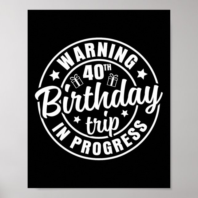 Póster Aviso 40 de viaje de cumpleaños en curso es gracio (Frente)