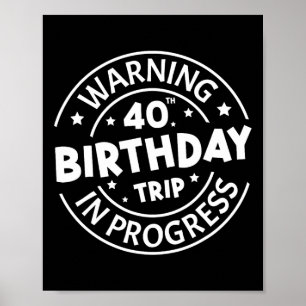 Póster Aviso 40 de viaje de cumpleaños en curso es gracio