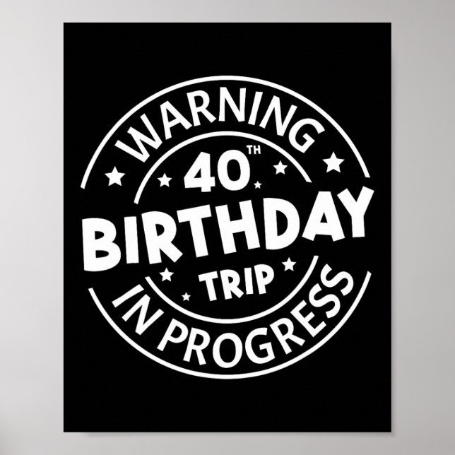 Póster Aviso 40 de viaje de cumpleaños en curso es gracio (Frente)