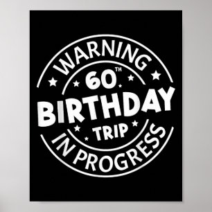 Póster Aviso 60º viaje de cumpleaños en curso Gracioso 60