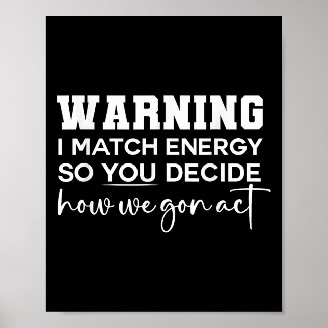 Póster Aviso De Que Coincido Con La Energía Para Que Deci (Frente)