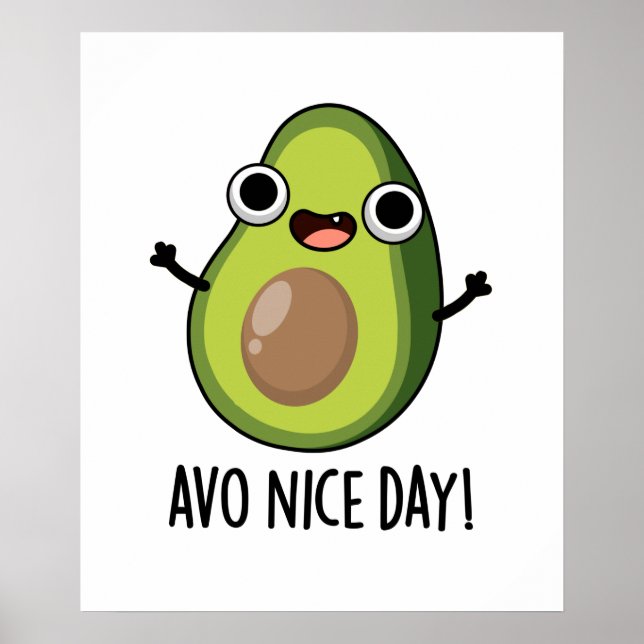 Póster Avo Nice Day Funny Aguaguacate Pun (Frente)