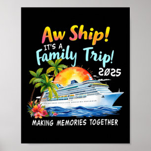 Póster Aw Ship its A Family Trip 2025 Matching Family Cru
