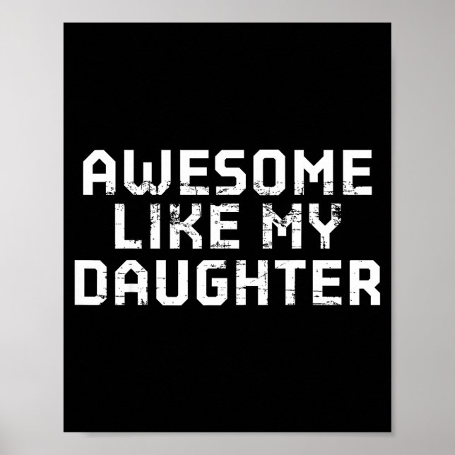 Póster Awesome Like My Daughter For Dad Men Funny Fathers (Frente)