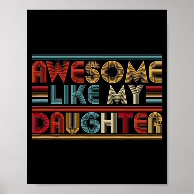 Póster Awesome Like My Daughter For Dad Men Funny Fathers (Frente)