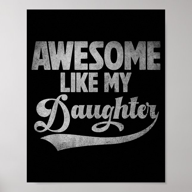 Póster Awesome Like My Daughter For Dad Men Funny Fathers (Frente)