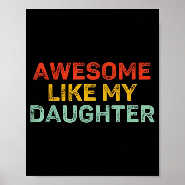 Póster Awesome Like My Daughter For Dad Men Funny Fathers (Frente)