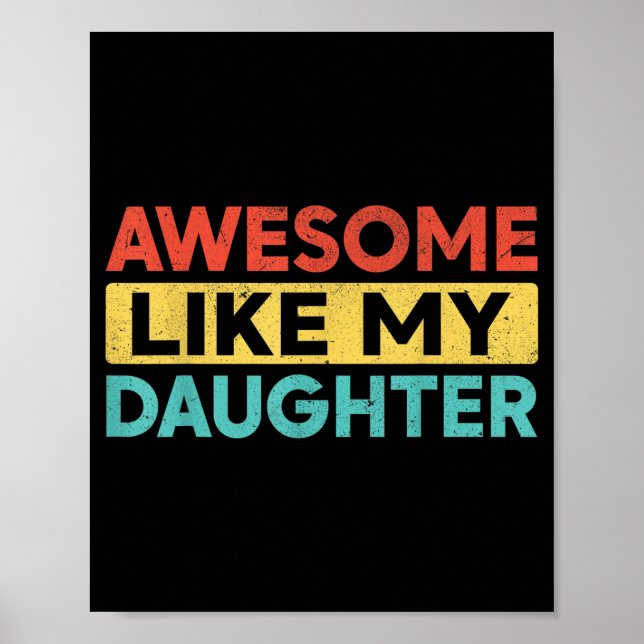 Póster Awesome Like My Daughter For Dad Men Funny Fathers (Frente)