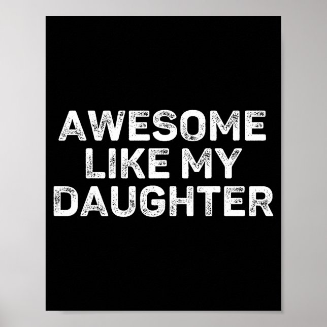 Póster Awesome Like My Daughter For Dad Men Funny Fathers (Frente)
