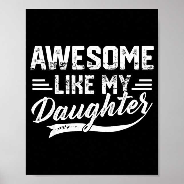 Póster Awesome Like My Daughter For Dad Men Funny Fathers (Frente)