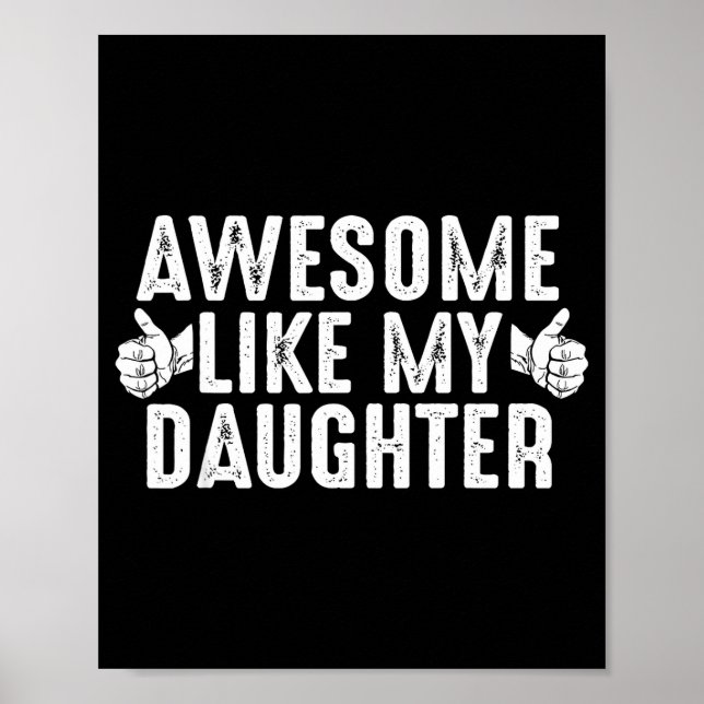Póster Awesome Like My Daughter For Dad Men Funny Fathers (Frente)