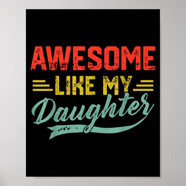 Póster Awesome Like My Daughter For Dad Men Funny Fathers (Frente)