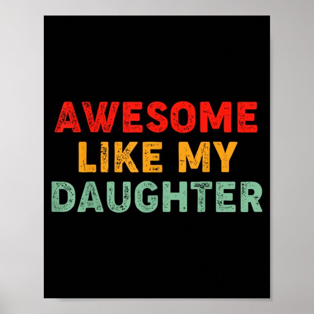 Póster Awesome Like My Daughter For Dad Men Funny Fathers (Frente)