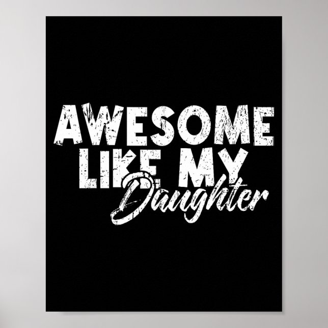 Póster Awesome Like My Daughter For Dad Men Funny Fathers (Frente)