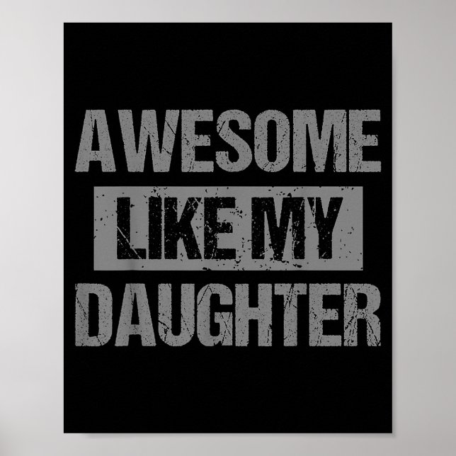 Póster Awesome Like My Daughter For Dad Men Funny Fathers (Frente)