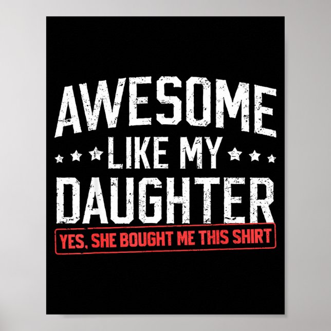 Póster Awesome Like My Daughter Funny Dad Daddy Papa Mom  (Frente)