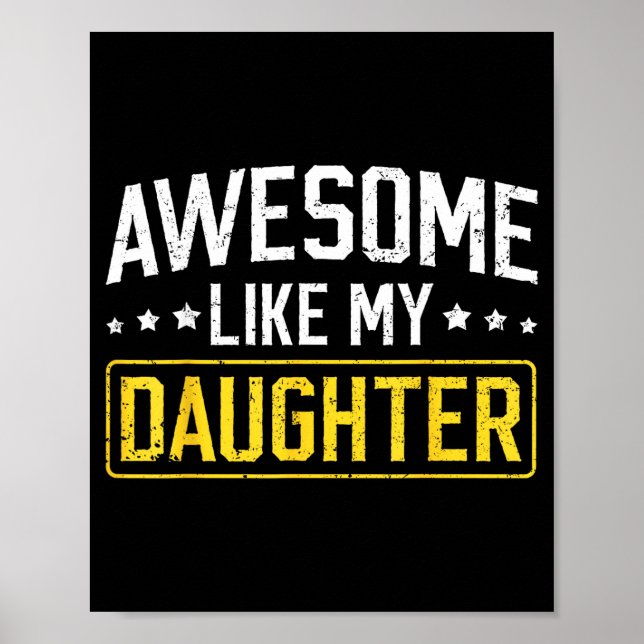 Póster Awesome Like My Daughter Funny Dad Daddy Papa Mom  (Frente)