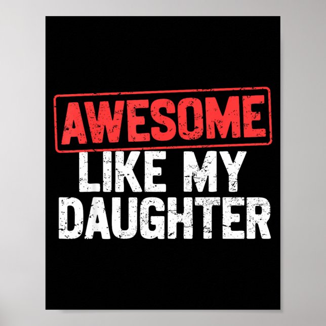 Póster Awesome Like My Daughter Funny Dad Daddy Papa Mom  (Frente)